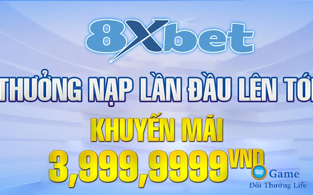 Chương trình thưởng lớn cho thành viên mới của 8xBet